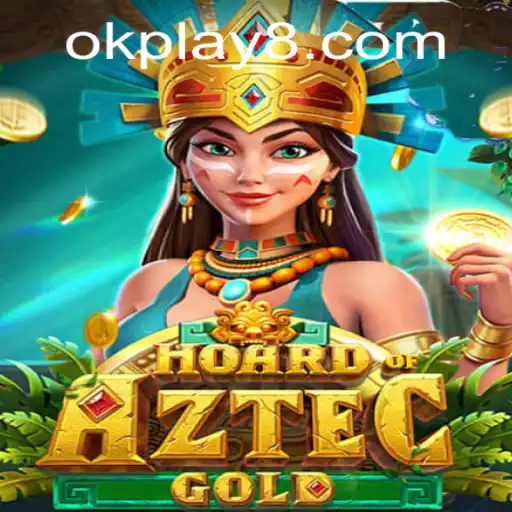 Exploring Hoard of Aztec Gold: A Thrilling Adventure in the World of OK PLAY