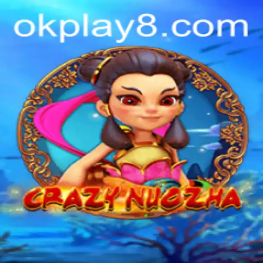 Embark on an Epic Adventure with CrazyNuoZha and OK PLAY