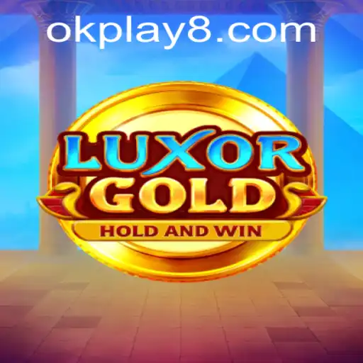 LuxorGold: Unveiling the Excitement of OK PLAY