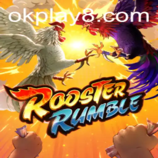 Discovering RoosterRumble: A Thrilling New Game with OK PLAY
