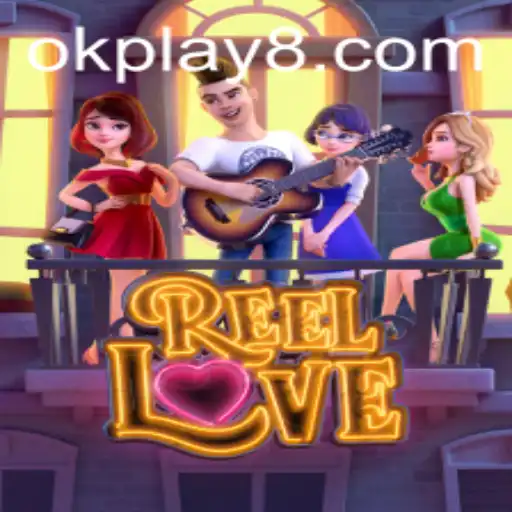 Discover the Thrill of 'ReelLove' with OK PLAY